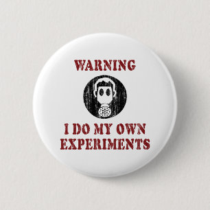 I Do My Own Experiments - Funny Scientist Grunge 6 Cm Round Badge
