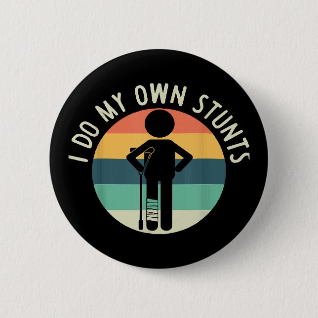 i do my own stunts 6 cm round badge (Front)