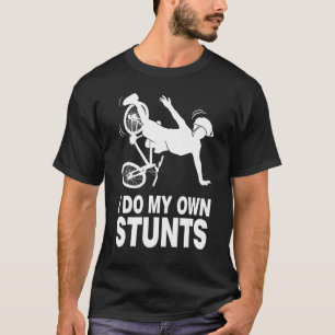 I Do My Own Stunts Bicycle Bicycling T-Shirt