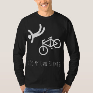 I Do My Own Stunts BMX Cycling Gift T-Shirt