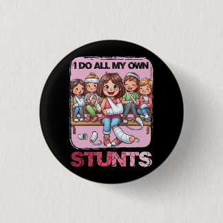 I Do My Own Stunts Broken Arm Get Well Soon Arm In 3 Cm Round Badge