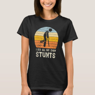 I Do My Own Stunts Broken Bone Leg T-Shirt