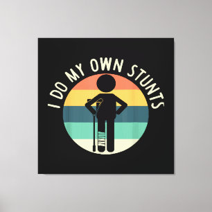 i do my own stunts canvas print