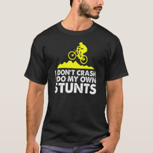 I Do My Own Stunts Cycle MTB Cycling Mountain T-Shirt