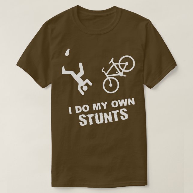 I Do My Own Stunts Cycling  Funny Bike  T-Shirt (Design Front)