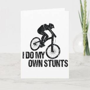 I Do My Own Stunts Downhill Biking Funny Card