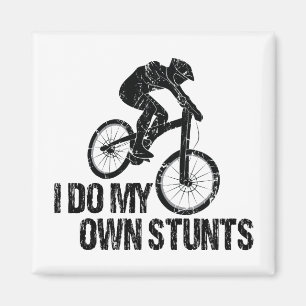 I Do My Own Stunts Downhill Biking Funny Magnet