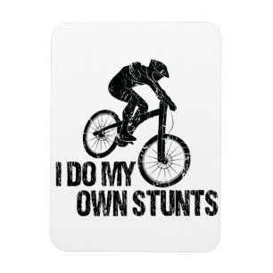I Do My Own Stunts Downhill Biking Funny Magnet