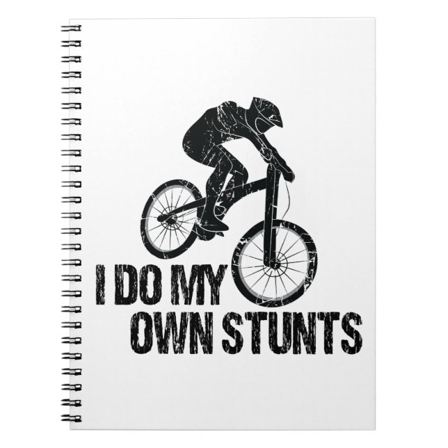 I Do My Own Stunts Downhill Biking Funny Notebook (Front)