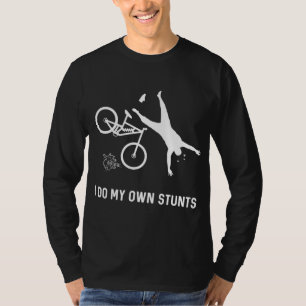 I Do My Own Stunts Downhill Mountain Bike T-Shirt