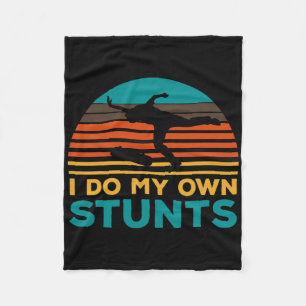 I Do My Own Stunts For Skateboarder Skating Fleece Blanket