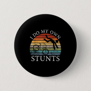I Do My Own Stunts Funny Bicycle Cycling Bike Love 6 Cm Round Badge