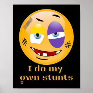 "I DO MY OWN STUNTS " funny Poster