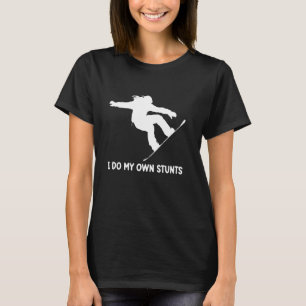 I Do My Own Stunts Funny Snowboarding Get Well Soo T-Shirt