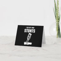 I Do My Own Stunts - Get Well Gift Injury Leg