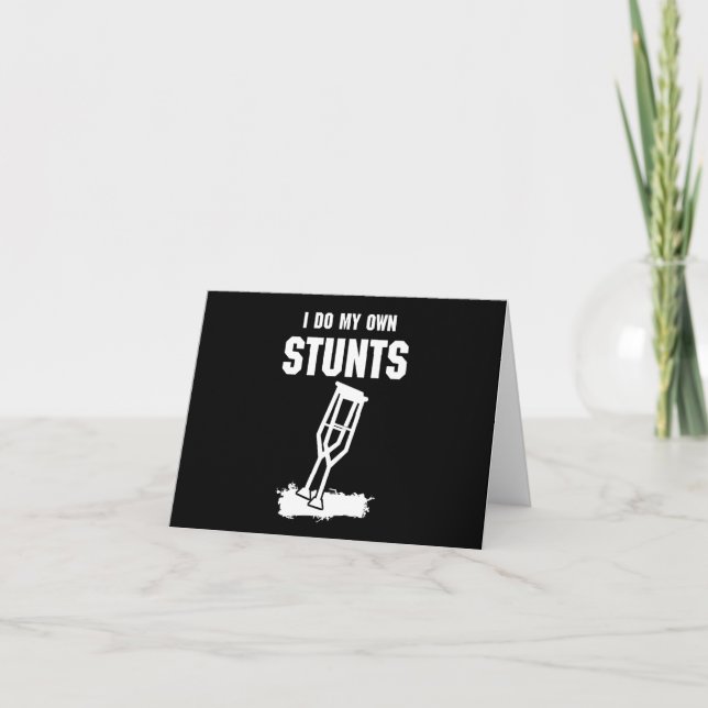 I Do My Own Stunts - Get Well Gift Injury Leg Card (Front)