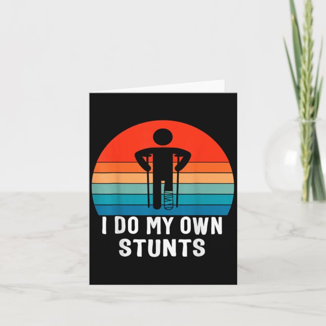 I Do My Own Stunts - Get Well Gift - Injury Leg -  Card (Front)