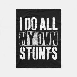 I Do My Own Stunts - Get Well Gift - Injury Leg - Fleece Blanket