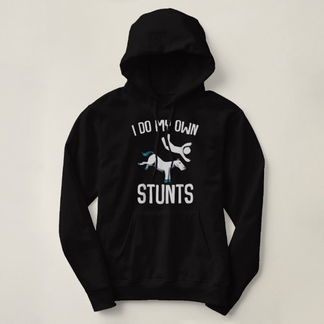I Do My Own Stunts Get Well Gifts Funny Horse Ride Hoodie (Design Front)