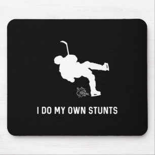 I Do My Own Stunts Hockey Funny Hockey Player Mouse Pad