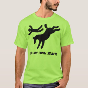 I Do My Own Stunts™  Horse: humourous picture of T-Shirt