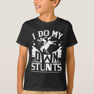 I Do My Own Stunts Horse Rider Equestrian Horsebac T-Shirt