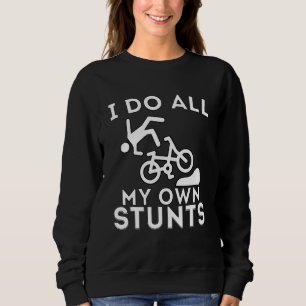 I Do My Own Stunts Injury Leg Broken Leg Get Well Sweatshirt