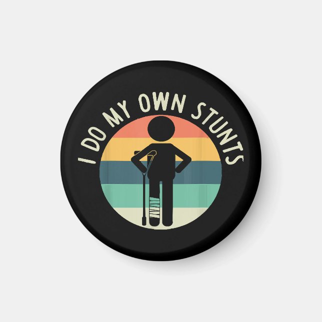 i do my own stunts magnet (Front)