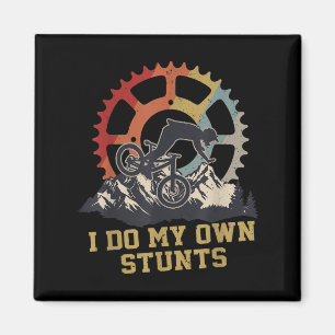 I Do My Own Stunts Mountain Bike Biking Biker Magnet