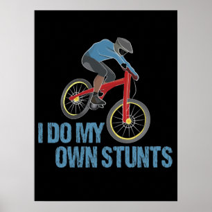 I Do My Own Stunts Mountain Biking Poster