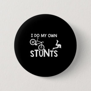 I Do My Own Stunts Shirt Funny Mountain Bike Biker 6 Cm Round Badge