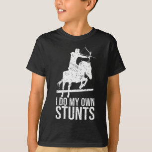 I Do My Own Stunts Shirt Mounted Archery Horse Arc