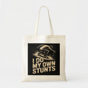 I DO MY OWN STUNTS Skateboard Tote Bag