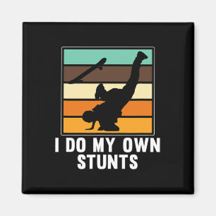 I Do My Own Stunts Skateboarder Skateboarding Love Magnet
