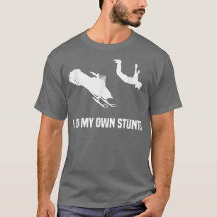 I Do My Own Stunts snowmobile  T-Shirt