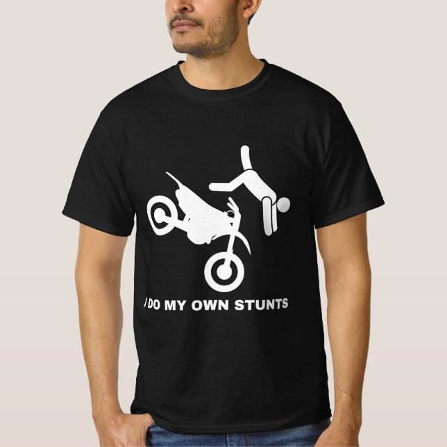 I Do My Own Stunts  T-Shirt (Front)
