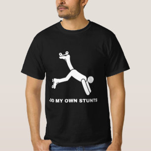I Do My Own Stunts  T-Shirt