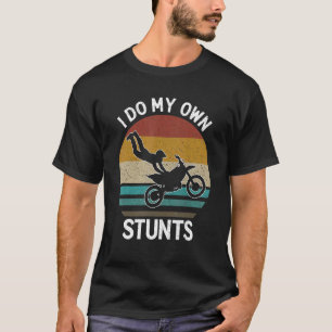 I Do My Own Stunts Vintage Get Well   Injury Fall T-Shirt
