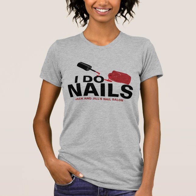 I Do Nails(Nail Technician) T-Shirt (Front)