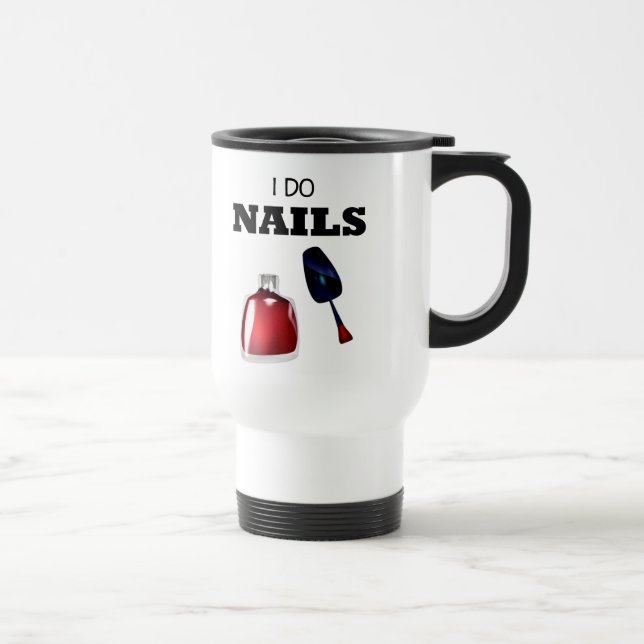 I Do Nails(Nail Technician) Travel Mug (Right)