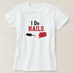 I Do Nails T-Shirt