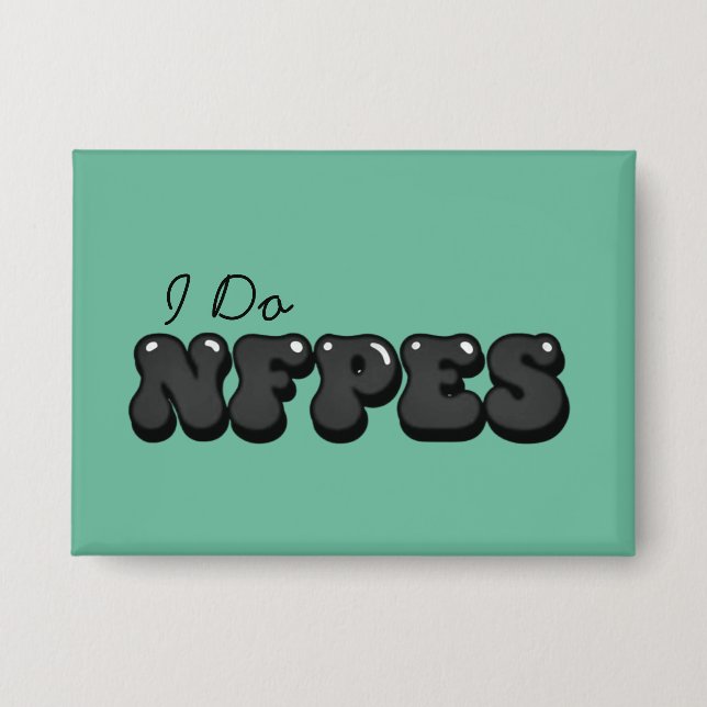 "I Do NFPEs" Light Green Button (Front)