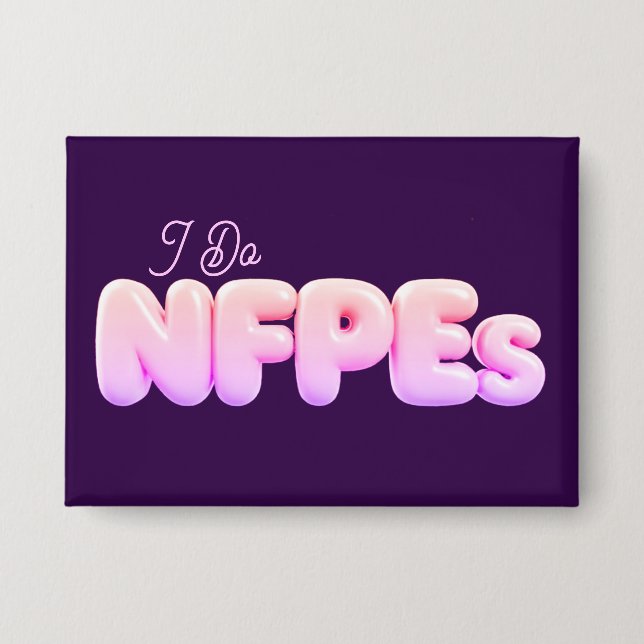 "I Do NFPEs" Pink & Purple Button (Front)