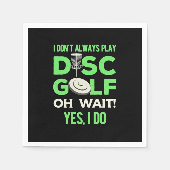 I Do Not Always Play Disc Golf Napkin (Front)