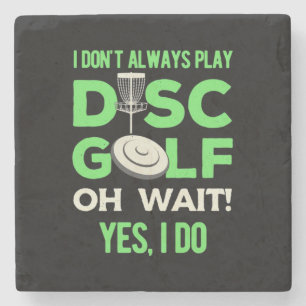 I Do Not Always Play Disc Golf Stone Coaster