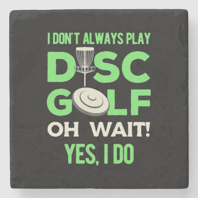 I Do Not Always Play Disc Golf Stone Coaster (Front)
