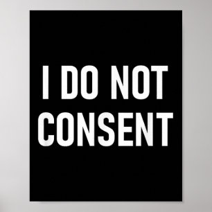 I Do Not Consent, Funny, Sarcastic, Jokes, Family  Poster