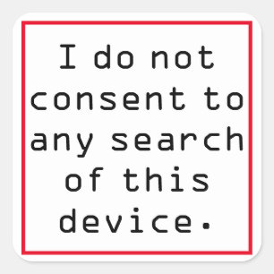 I do not consent to any search of this device square sticker