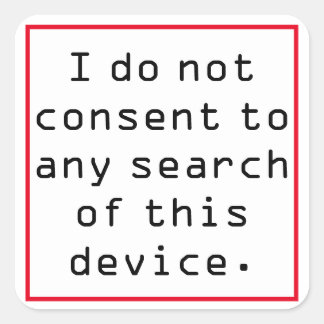 I do not consent to any search of this device square sticker