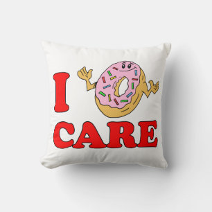 I Do Not (Doughnut) Care Cushion